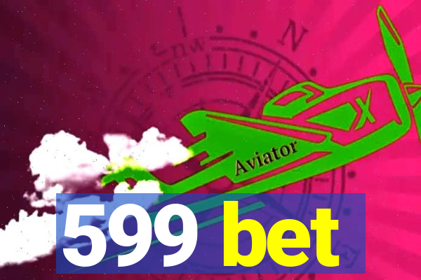 599 bet